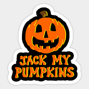 Jack My Pumpkins (alternate) Sticker